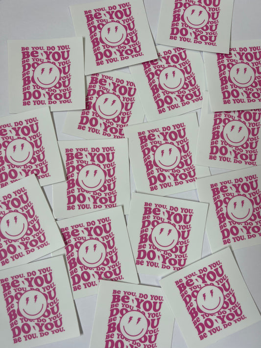 BE YOU DO YOU Sticker